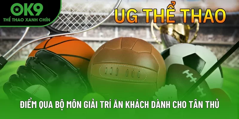 Điểm qua bộ môn giải trí ăn khách dành cho tân thủ Điểm qua bộ môn giải trí ăn khách dành cho tân thủ