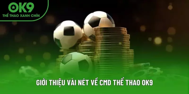 Giới thiệu vài nét về CMD Thể Thao OK9 Giới thiệu vài nét về CMD Thể Thao OK9