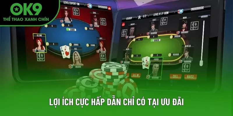 Lợi ích cực hấp dẫn chỉ có tại ưu đãi Lợi ích cực hấp dẫn chỉ có tại ưu đãi