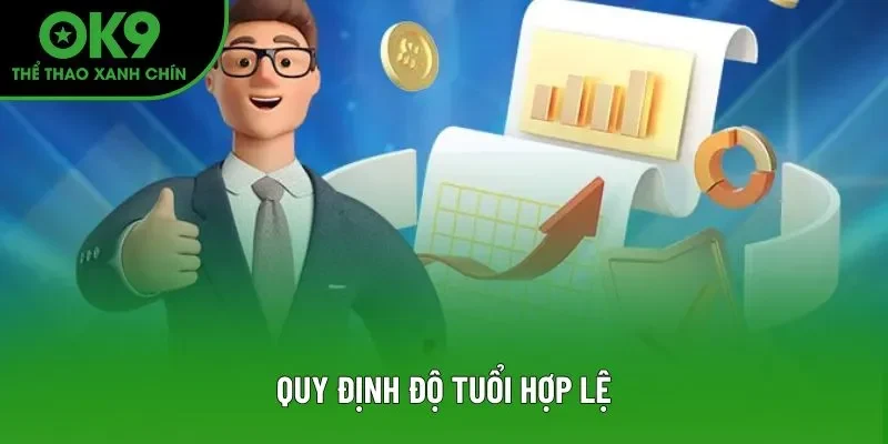 Quy định độ tuổi hợp lệ Quy định độ tuổi hợp lệ